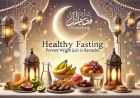 Ramadan Fasting Guide: How to Avoid Weight Gain & Stay Healthy