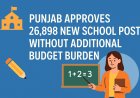 Punjab Approves 26,898 New School Posts Without Additional Budget Burden