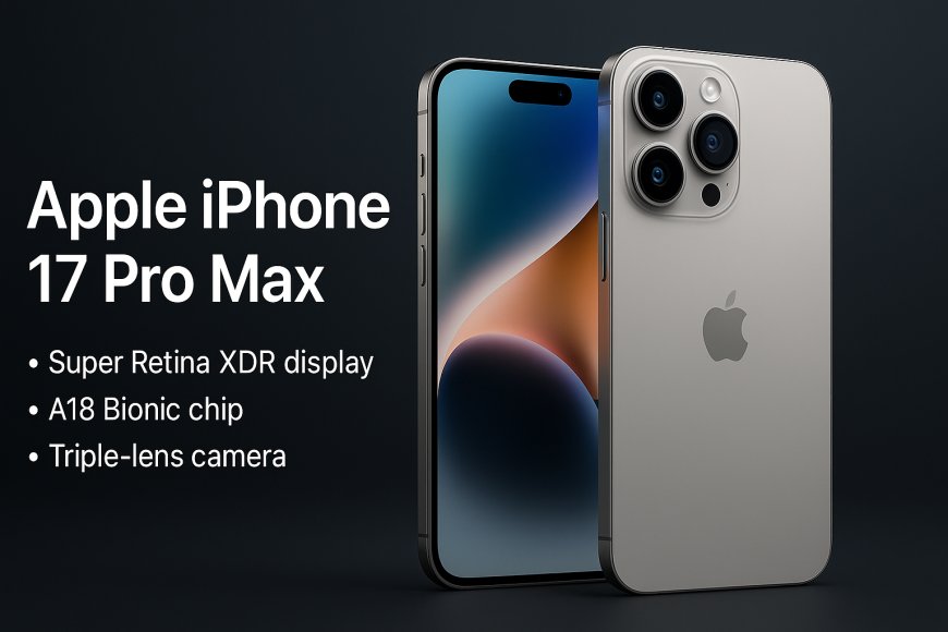 Apple iPhone 17 Pro Max – Price, Specs & Features